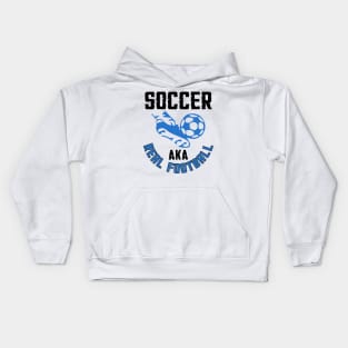 Soccer, AKA Real Football Kids Hoodie